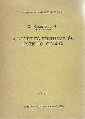 Dr. Rkusfalvy Pl - A sport s testnevels pszicholgija - TF Kzirat