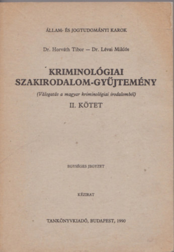 Dr. Dr. Lvai Mikls Horvth Tibor - Kriminolgiai szakirodalom-gyjtemny I-II. ktet (Vlogats a magyar kriminolgiai irodalombl)