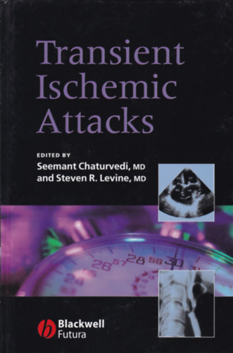 Seemant Chaturvedi MD - Steven R. Levine MD - Transient Ischemic Attacks (Ismia - angol nyelv)