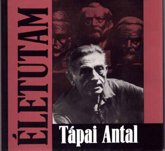 Tápai Antal - Életutam