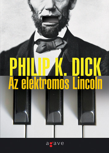 Philip K. Dick - Az elektromos Lincoln