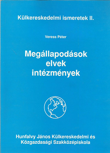 Veress Pter - Megllapodsok, elvek, intzmnyek