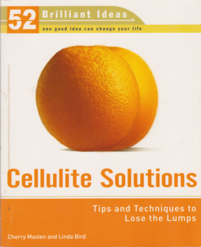 Cherry Maslen and Linda Bird - Cellulite Solutions - Tips and Techniques to Lose the Lumps