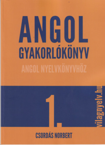Csords Norbert - Angol gyakorlknyv angol nyelvknyvhz 1.