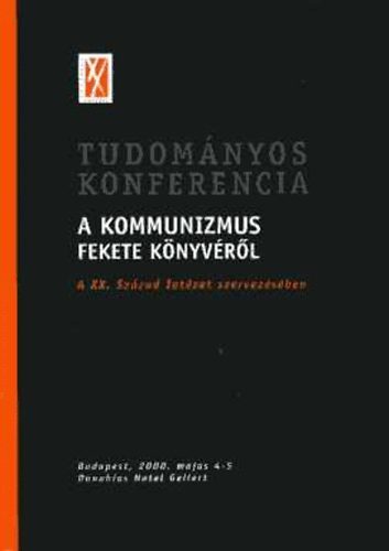 Bernyi Gbor . (szerk) - Tudomnyos konferencia A kommunizmus fekete knyvrl