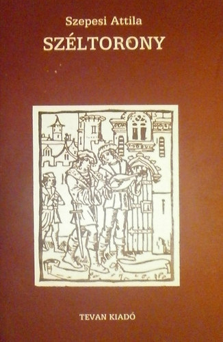 Szepesi Attila - Sz�ltorony