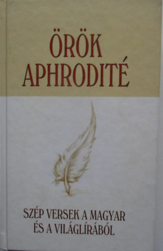 Fenyves Marcell  (szerk.) - rk Aphrodit -Szp versek a magyar s a vilglrbl