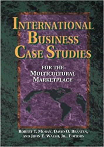 International Business Case Studies For the Multicultural Marketplace (Managing Cultural Differences)