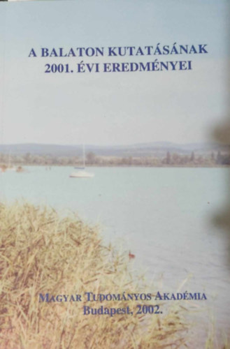 Banczerowski Januszn� szerk. Mahunka S�ndor - A Balaton kutat�s�nak 2001. �vi eredm�nyei