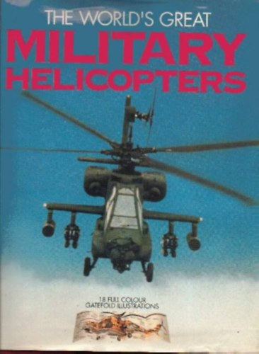The World's Great Military Helicopters