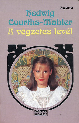 Hedwig Courths-Mahler - A végzetes levél