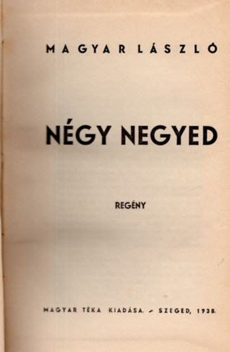 Magyar Lszl - Ngy negyed