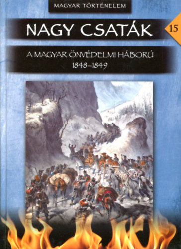 Nagy csat�l 15. k�tet - A magyar �nv�delmi h�bor� 1848-1849