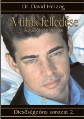 Dr. David Herzog - A titok felfedse - A dicssg titkai feltrulnak