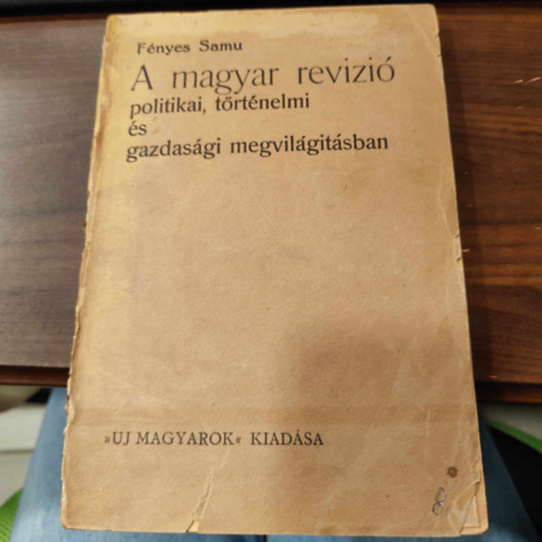 Fnyes Samu - A magyar revizi politikai, trtnelmi s gazdasgi megvilgtsban