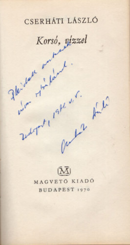 Cserh�ti L�szl� - Kors�, v�zzel- Pleidell J�nos fest�m�v�sznek dedik�lt