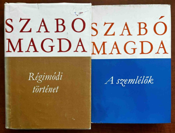 Szabó Magda - A szemlélők + Régimódi történet (2 kötet )