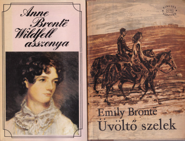 Anne Bront? Emily Bront - 2 db romantikus regny: vlt szelek, Wildfell asszonya