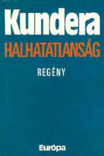 Milan Kundera - Halhatatlans�g