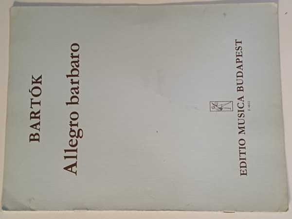 Bartók Béla - Allegro Barbaro
