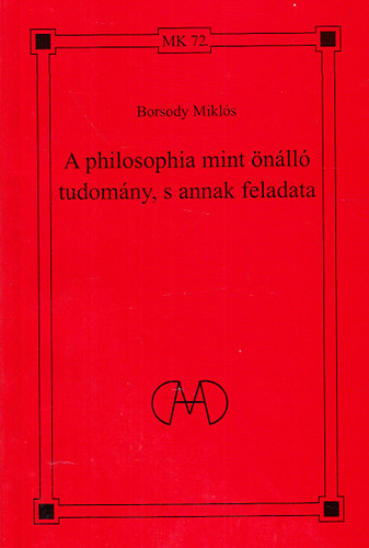 Borsody Mikls - A philosophia mint nll tudomny, s annak feladata