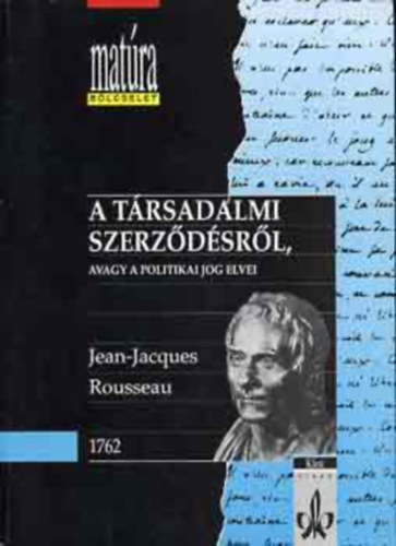 Jean-Jacques Rousseau - A társadalmi szerződésről, avagy a politikai jog elvei