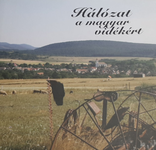Hlzat a magyar vidkrt - A Magyar Nemzeti Vidki Hlzat tevkenysge 2010-2014