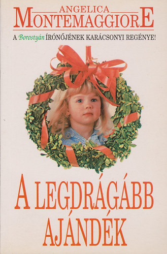 Angelica Montemaggiore - A legdr�g�bb aj�nd�k