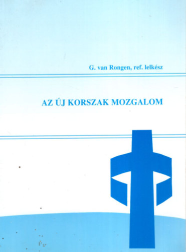 G. van Rongen - Az �j korszak mozgalom.