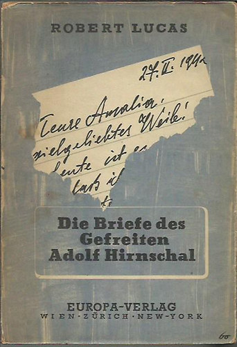 Robert Lucas - Die Briefe des Gefreiten Adolf Hirnschal an seine Frau Amalia