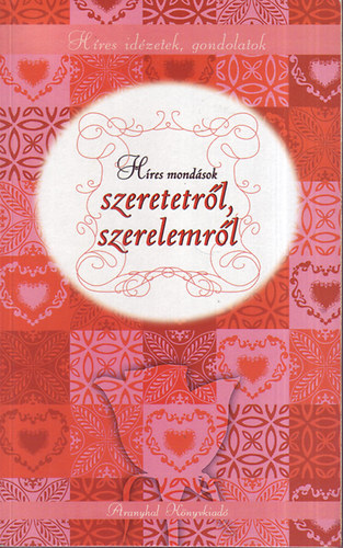 Dvid Emese  (szerk.) - Hres mondsok szeretetrl, szerelemrl