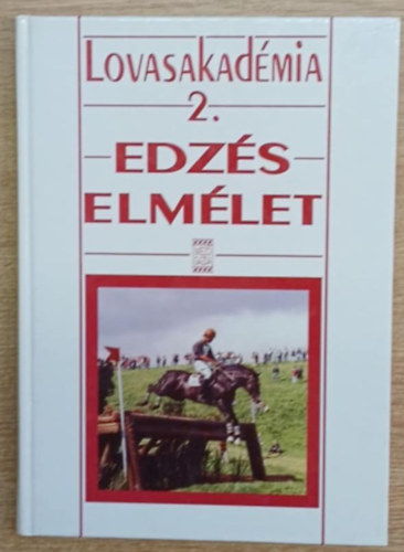 Mez�gazda Kiad� - Lovasakad�mia 2.: Edz�selm�let