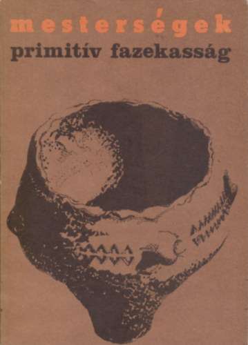 Kardos Mria - Mestersgek: Primitv fazekassg