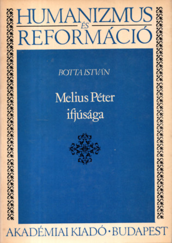 Botta Istvn - Melius Pter ifjsga (Humanizmus s reformci)