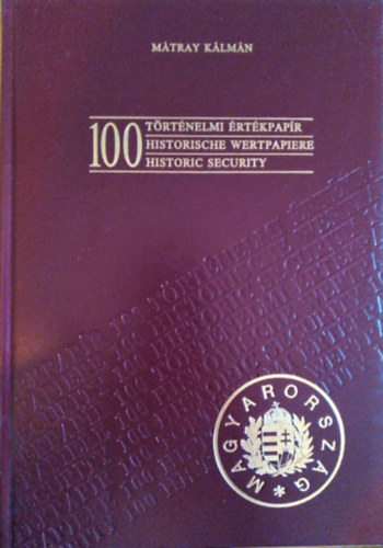 Mtray Klmn - 100 trtnelmi rtkpapr (Historische Wertpapere / Historic security)