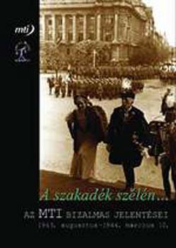 A szakadék szélén...Az MTI bizalmas jelentései