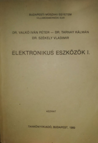 Dr.Valk� Iv�n P�ter - Elektronikus eszk�z�k I.