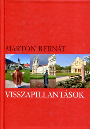 Marton Bern�t - Visszapillant�sok - A Ciszterci Marton Bern�t O.Cist. atya szellemi, intellektu�lis �s atl�tikai t�rekv�sei....