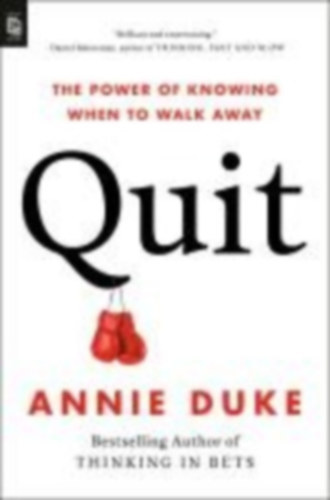 Annie Duke - Quit - The Power of Knowing When to Walk Away