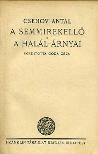 Csehov Antal - A semmirekell�-A hal�l �rnyai
