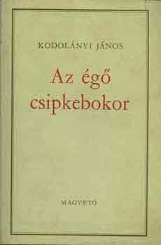 Kodolányi János - Az égő csipkebokor I-II.