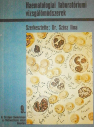 Dr. Szász Ilma (szerk.) - Haematológiai laboratóriumi vizsgálómódszerek
