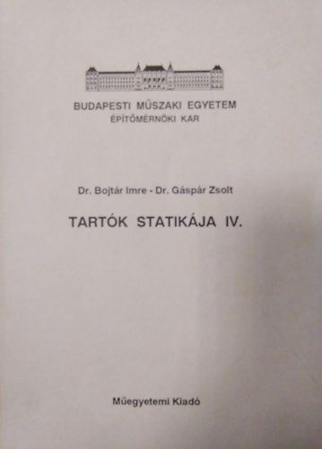 Bojtr Imre-Gspr Zsolt - Tartk statikja IV.