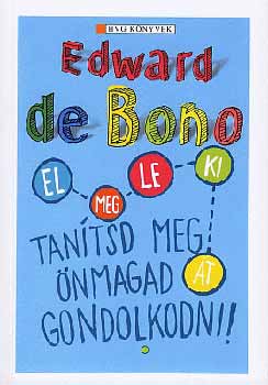 Edward De Bono - Tantsd meg nmagad gondolkodni