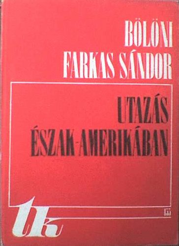 B�l�ni Farkas S�ndor - Utaz�s �szak-Amerik�ban