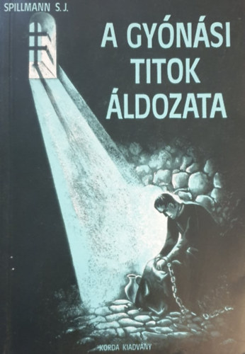 J. Spillmann S.J. - A gynsi titok ldozata
