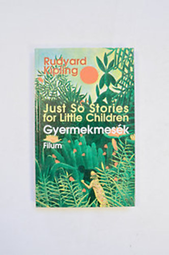Rudyard Kipling - Just So Stories for Little Children - Gyermekmesk