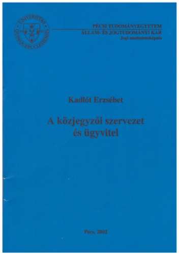 Dr. Kadlt Erzsbet - A kzjegyzi szervezet s gyvitel