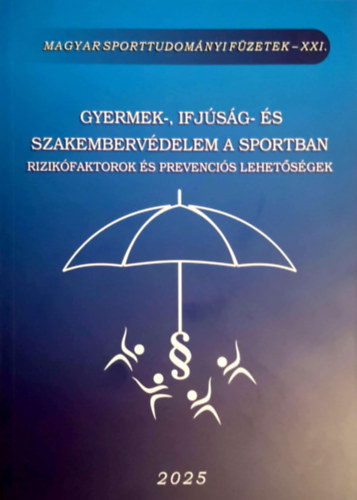 Gyermek-, ifj�s�g- �s szakemberv�delem a sportban - rizik�faktorok �s prevenci�s lehet�s�gek