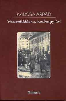 Kadosa rpd - Viszontltsra, hadnagy r!